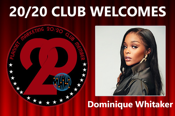 Meet New 20/20 Club Member Dominique Whitaker!