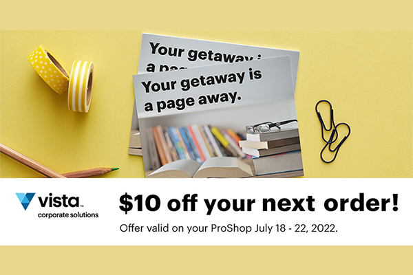 $10 Off Your Next Order at Vistaprint Monday - Friday, July 18 - 22, 2022
